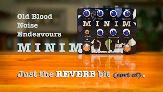 Old Blood Noise Endeavours: MINIM. Just the Reverb block.