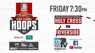 HS Hoops: Holy Cross vs. Riverside