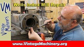 Wells-Index Mill:  Repairing the Worm Gear that Tilts the Head