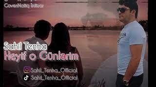 Sahil Tenha - Heyif O Gunlərimdən [MusicYes] OFFİCİAL 2024 #trendingvideo