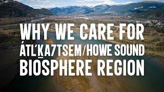 Why We Care for Átl'ḵa7tsem Howe Sound UNESCO Biosphere Region