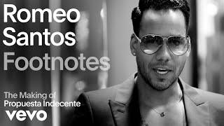 Romeo Santos - The Making of 'Propuesta Indecente' (Vevo Footnotes)