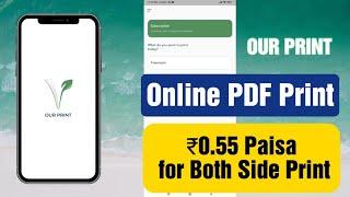 How to Print your PDF online through OUR PRINT | Only ₹0.55 Paisa for Both Side | Most Trusted App |