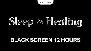 Black Screen Sleep & Healing | Sleep Music for Relaxing, Deep Sleep | Black Screen