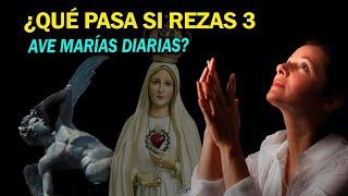 ¿QUÉ PASA SI REZAS 3 AVE MARÍAS DIARIAS? Poderosa Oración