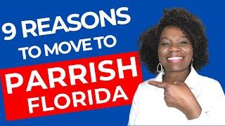 9 REASONS TO MOVE To PARRISH FLORIDA