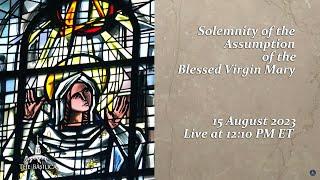 Solemnity of the Assumption of the Blessed Virgin Mary – August 15, 2023