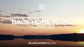 Shiek - Back Home to Me (feat. RED)