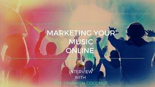 Best Way To Promote Your EDM Music 2016 | The Drunken Coconut Interview