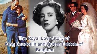 The Royal Love Story of King Baudouin and Queen Fabiola of Belgium