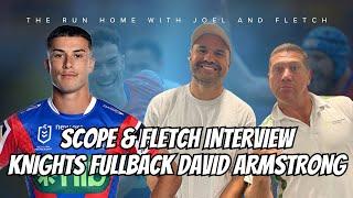 #NRL | Scope & Fletch interview Newcastle Knights fullback David Armstrong