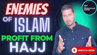 How Islam's Enemies Profit from Hajj (EXPOSED!)