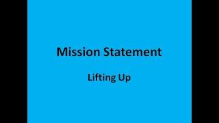 Mission Statement Lifting Up