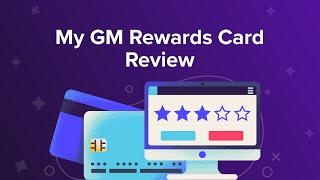 My GM Rewards Card™ Review