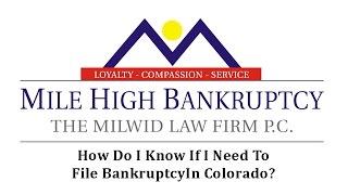 How Do I Know if I Need to File Bankruptcy in Colorado?