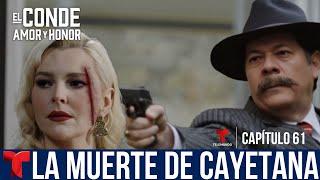 El Conde Amor Y Honor | Capítulo 61 Completo | Vicente Mata a CAYETANA