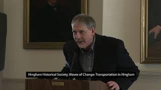 Transportation in Hingham, Massachusetts 1850-1950: A Waves of Change Lecture @ Historical Society
