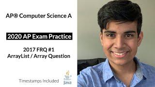 APCS 2020 Exam Practice #5 - FRQ 2017 #1 - ArrayList / Arrays Question | AP Computer Science A