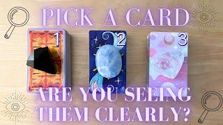 Are You Seeing Them/ This Situation Clearly? PICK A CARD Timeless Love Tarot Reading