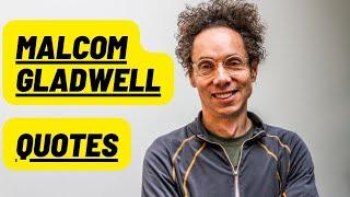 Malcolm Gladwell Quotes | Motivational Quotes | Self Motivation Quotes #malcolmgladwell #quotes