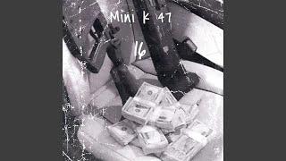 Mini k 47 (16) (feat. Mike Gad)