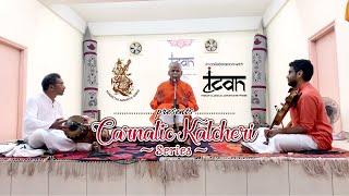 Ep 2 - Carnatic Katcheri Series by Indian Classical Artistes Network & Sangeetha Abivirthi Sabha