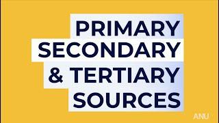 Primary, Secondary and Tertiary Sources