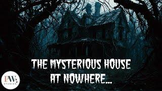 The Mysterious House At Nowhere... | Horror Podcast