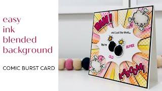 Easy Ink Blended Background for Comic Burst Card