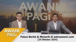 [LANGSUNG] #AWANIpagi | 25 Okt 2024