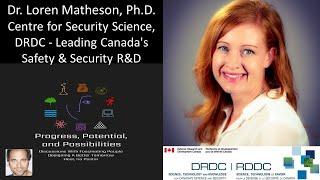 Dr Loren Matheson, PhD - Centre for Security Science, DRDC - Leading Canada's Safety & Security R&D