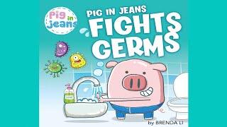 Pig in Jeans Fights Germs by Brenda Li | Teaching Children Different Ways to Stop Germs | Read Aloud