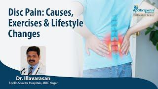 Disc Pain: Causes, Exercises & Lifestyle Changes by Dr. Illavarasan, Apollo Spectra