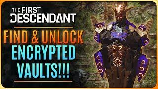 THE FIRST DESCENDANT - HOW TO FIND AND UNLOCK ENCRYPTED VAULTS!