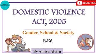 Domestic Violence Act, 2005 | Gender School and Society | Amiya Alvira