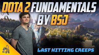 The Basics of Last Hitting - Dota 2 Fundamentals by BSJ (Episode 2)