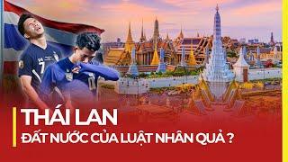 THÁI LAN: ĐẤT NƯỚC CỦA LUẬT NHÂN QUẢ ?