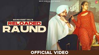 Reloaded Raund (Official Video)| Manavgeet Gill Ft Malvi Malhotra | @MelodyHouseOfficial