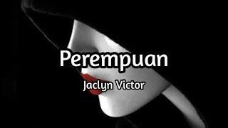 Jaclyn Victor - Perempuan (Video Lirik) (OST Drama Perempuan Itu)