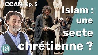 CCAN#5 1 Islam  : une secte chrétienne ?