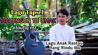 Malungun Tu Umak ~ taufiq nst