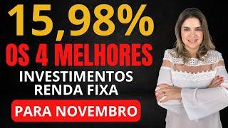 Os 4 MELHORES INVESTIMENTOS da RENDA FIXA para NOVEMBRO de 2024!