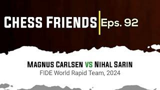 Magnus Carlsen vs Nihal Sarin // FIDE World Rapid Team, 2024