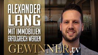 Alexander Lang im Interview: Erfolgreich werden im Immobiliengeschäft | Gewinner.tv