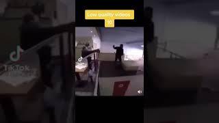 Low quality videos never disappoint