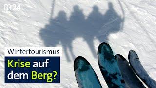 Wintertourismus: Krise auf dem Berg? | Kontrovers | BR24