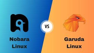 Nobara Vs Garuda Linux : The Ultimate Gaming Distro Showdown!