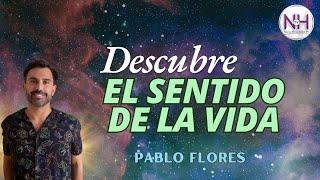  DESCUBRE EL SENTIDO DE TU VIDA, con Pablo Flores - en Nueva Humanidad TV 