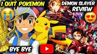 Bye Bye : I Quit Pokemon And Started Watching Demon Slayer 