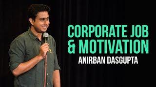 Corporate Job and Motivation | Anirban Dasgupta stand up comedy